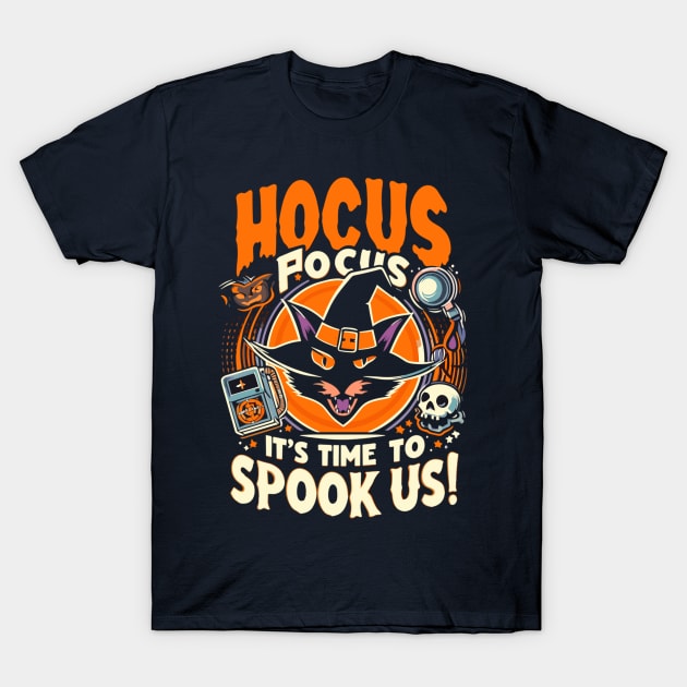 Hocus Pocus, It's Time to Spook Us! T-Shirt by WEARWORLD